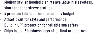 • Modern stylish hooded t shirts available in sleeveless, short and long sleeve profiles • 4 premium fabric options t...