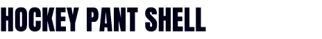 hockey pant shell