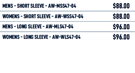 mens Short Sleeve AW MSS47 04,$88.00,womens Short Sleeve AW WSS47 04,$88.00,mens long Sleeve AW MLS47 04,$96.00,women...