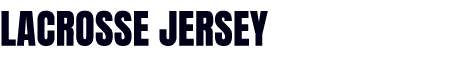 lacrosse jersey