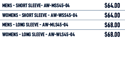 mens Short Sleeve AW MSS45 04,$64.00,womens Short Sleeve AW WSS45 04,$64.00,mens long Sleeve AW MLS45 04,$68.00,women...