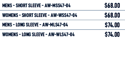 mens Short Sleeve AW MSS47 04,$68.00,womens Short Sleeve AW WSS47 04,$68.00,mens long Sleeve AW MLS47 04,$74.00,women...